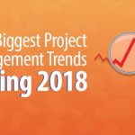 The 5 Biggest Project Management Trends Shaping 2018