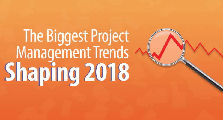 The 5 Biggest Project Management Trends Shaping 2018